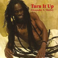 Alexander Shirley - Turn It Up