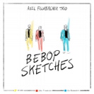 Axel Fischbacher Trio - Bebop Sketches 