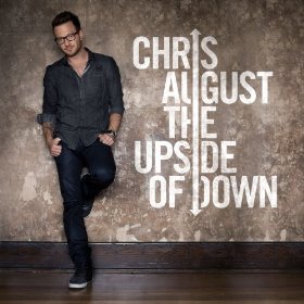 Chris August - The Upside Of Down
