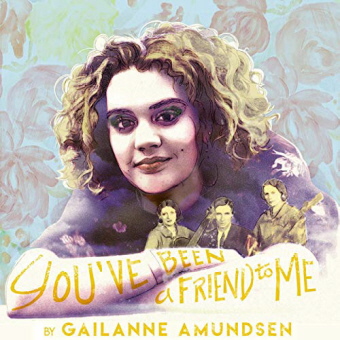 Gailanne Amundsen - You've Been A Friend To Me 