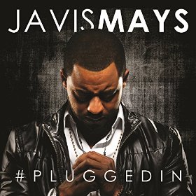 Javis Mays - #PluggedIn 