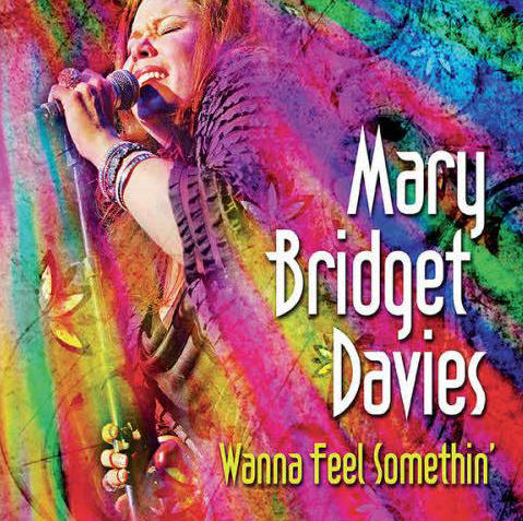 Mary Bridget Davies - Wanna Feel Somethin
