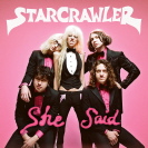 Starcrawler - She Said 