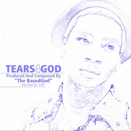 The Basedgod - Tears 4 God