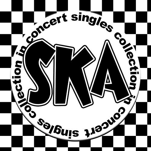 Various Artists - Ska Singles Collection In Concert